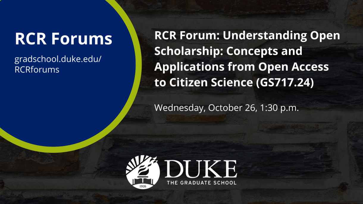 A graphic for the "RCR Forum: Understanding Open Scholarship: Concepts and Applications from Open Access to Citizen Science (GS717.24)" event on October 26.