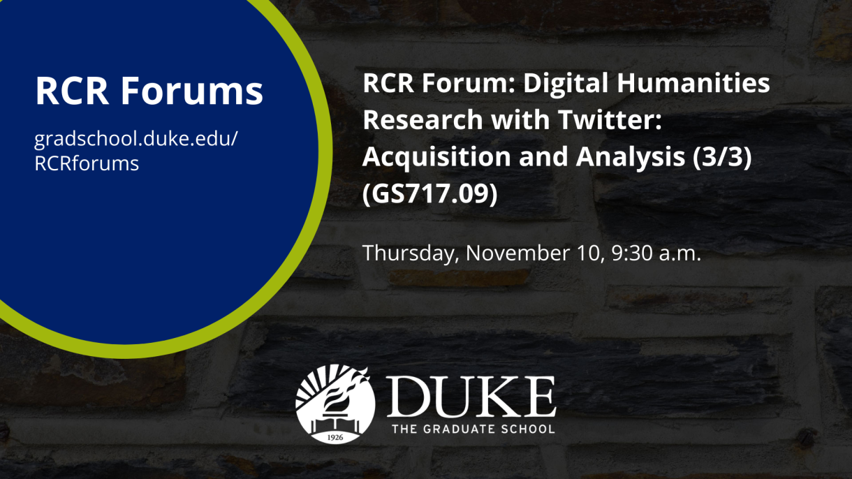 A graphic for the "RCR Forum: Digital Humanities Research with Twitter: Acquisition and Analysis (3/3) (GS717.09)" on November 10.