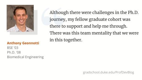 "Although there were challenges in the Ph.D. journey, my fellow graduate cohort was there to support and help me through. There was this team mentality that we were in this together."