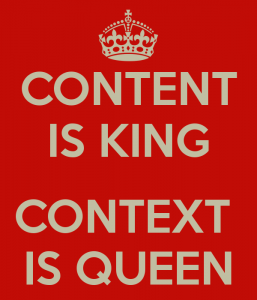 Content is king. Context is queen.