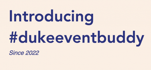 Introducing #dukeeventbuddy (Since 2022)